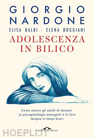 nardone giorgio; balbi elisa; boggiani elena - adolescenza in bilico