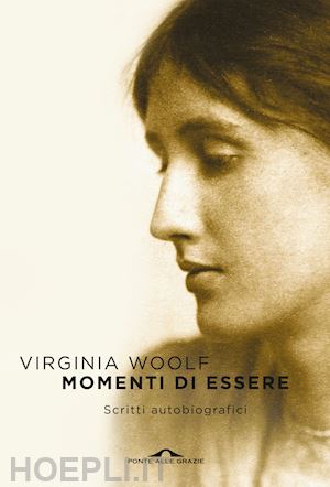 woolf virginia; rampello l. (curatore) - momenti di essere. scritti autobiografici