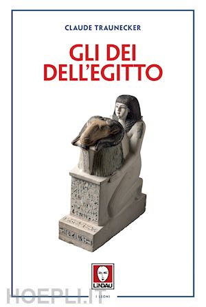 traunecker claude - gli dei dell'egitto