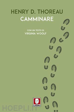 thoreau henry david - camminare. con un testo di virginia woolf