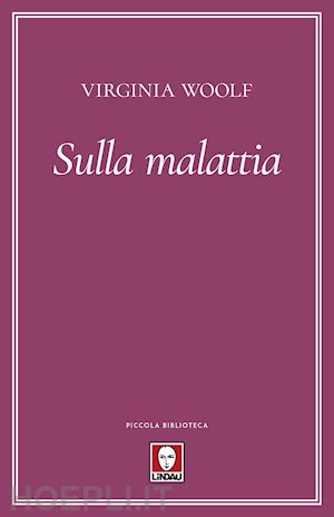 woolf virginia - sulla malattia