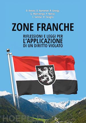 amato daniela; martinengo giulia; sarteur giulia - zone franche. riflessioni e leggi per l'applicazione di un diritto violato