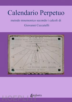 ceccatelli giovanni - calendario perpetuo metodo mnemonico secondo i calcoli di giovanni ceccatelli