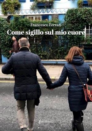 ferrari francesco - come sigillo sul mio cuore