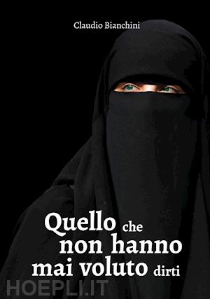 bianchini claudio - quello che non hanno mai voluto dirti