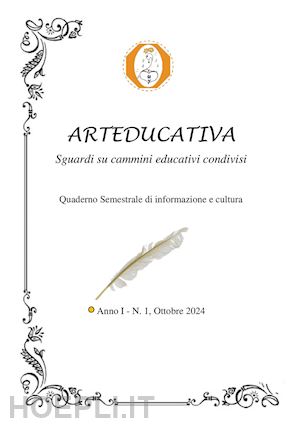 chinatti mara - arteducativa. sguardi su cammini educativi condivisi. quaderno semestrale di informazione e cultura