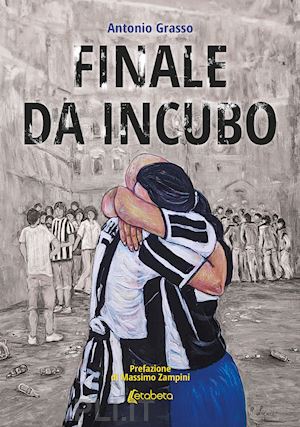 grasso antonio - finale da incubo