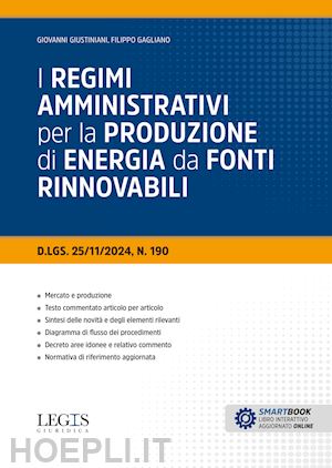 giustiniani giovanni; gagliano filippo - i regimi amministrativi per la produzione di energia da fonti rinnovabili