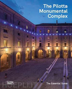 l'occaso s.(curatore) - the pilotta monumental complex. the essential guide