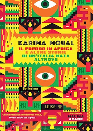 moual karima - il freddo in africa e altre storie di un'italia nata altrove