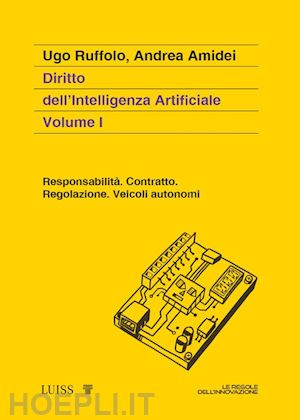 ruffolo ugo; amidei andrea - diritto dell'intelligenza artificiale - volume i