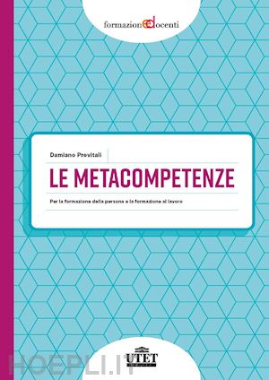 previtali damiano - le metacompetenze. per la formazione della persona e la formazione del lavoro