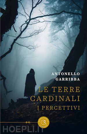 garribba antonello - le terre cardinali. i percettivi