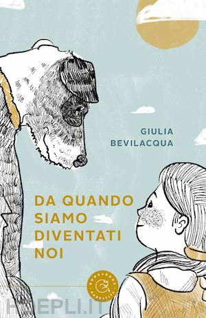 bevilacqua giulia - da quando siamo diventati noi