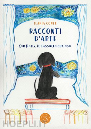 conte ilaria - racconti d'arte. con rolly, il bassotto curioso