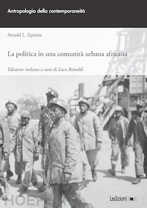 epstein arnold l. - la politica in una comunità urbana africana