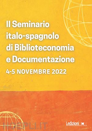 capaccioni a. (curatore); castellucci p. (curatore) - seminario italo-spagnolo di biblioteconomia e documentazione (roma, 4-5 novembre