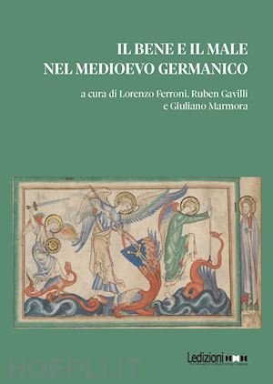 ferroni l.(curatore); gavilli r.(curatore); marmora g.(curatore) - il bene e il male nel medioevo germanico