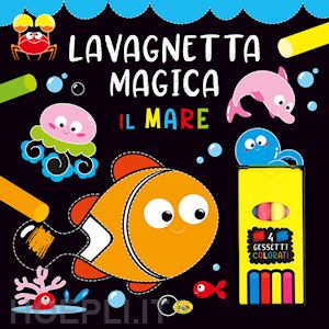 aa.vv. - il mare. lavagnetta magica. ediz. a colori. con 4 gessetti colorati