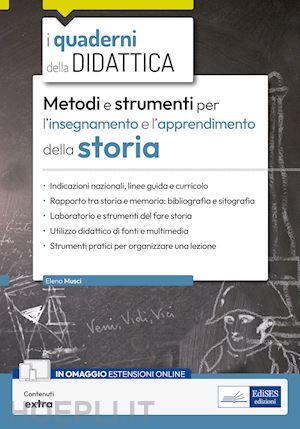 musci elena - metodi e strumenti per l'insegnamento e l'apprendimento della storia. con conten