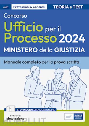 Concorso Addetti Ufficio Per Il Processo 2024 Manuale Completo Di