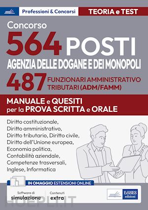 aa.vv. - concorso 564 posti agenzia delle dogane e dei monopoli - 487 funzionari amminis