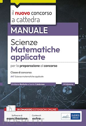 barbuto emiliano; calabrese santo - scienze matematiche applicate. manuale per la preparazione alle prove scritte e