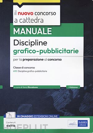 riccabone s. (curatore) - manuale discipline grafico-pubblicitarie. manuale per la preparazione al concors