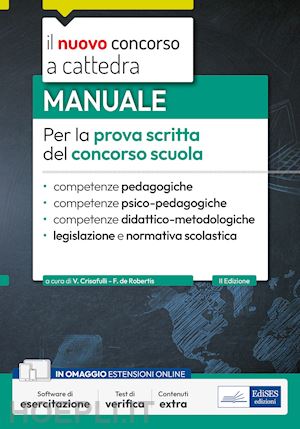 crisafulli v. (curatore); de robertis f. (curatore) - manuale per la prova scritta del concorso scuola. competenze pedagogiche, psico-