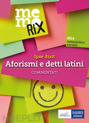 coppola giulio; vitelli marco - ipse dixit. aforismi e detti latini commentati