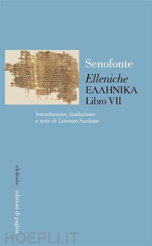 senofonte - «elleniche». testo greco a fronte. vol. 7