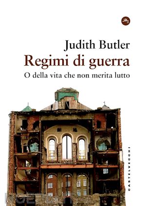 butler judith; mormino g. (curatore) - regimi di guerra. o della vita che non merita lutto