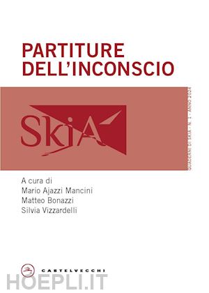 ajazzi mancini m.(curatore); bonazzi m.(curatore); vizzardelli s.(curatore) - partiture dell'inconscio