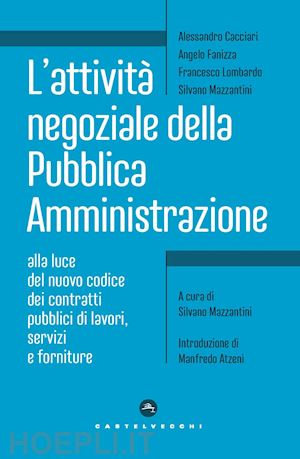 cacciari alessandro; fanizza angelo; lombardo francesco; mazzantini silvano - attivita' negoziale della pubblica amministrazione