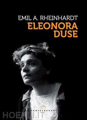 rheinhardt emil alphons - eleonora duse