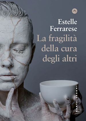 ferrarese estelle - la fragilita' della cura