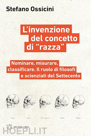 ossicini stefano - invenzione del concetto di «razza». nominare, misurare, classificare. il ruolo d