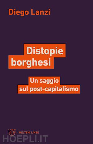 lanzi diego - distopie borghesi