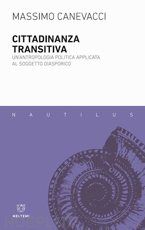 canevacci massimo - cittadinanza transitiva