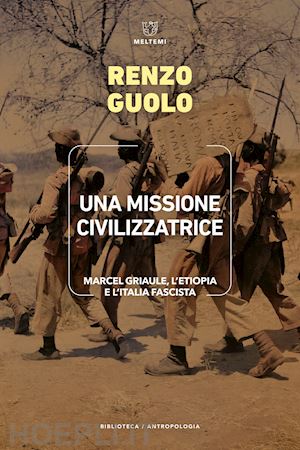 guolo renzo - una missione civilizzatrice