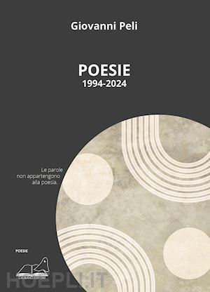 peli giovanni - poesie. 1994-2024