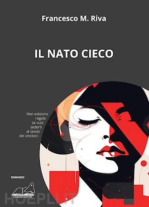 riva francesco m. - il nato cieco