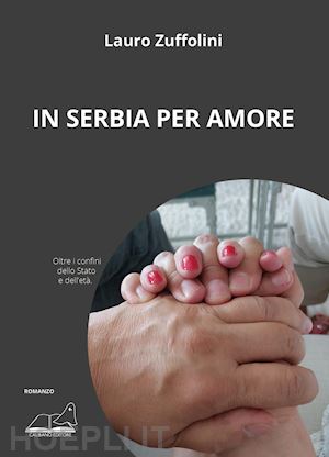 zuffolini lauro - in serbia per amore