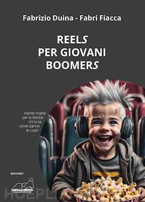 fabrizio duina; fabri fiacca - reels per giovani boomers