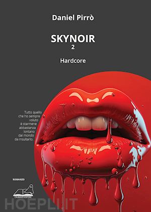 pirrò daniel - skynoir. hardcore. vol. 2