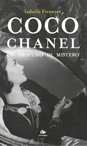 fiemeyer isabelle - coco chanel. un profumo di mistero