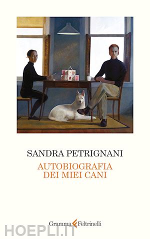 petrignani sandra - autobiografia dei miei cani