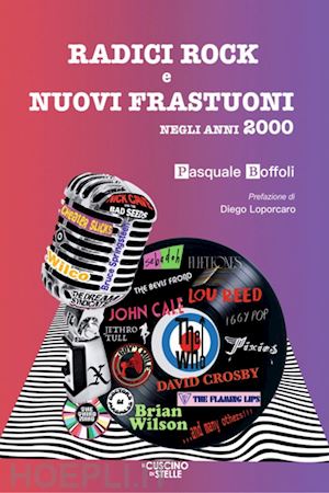 boffoli pasquale - radici rock e nuovi frastuoni negli anni 2000