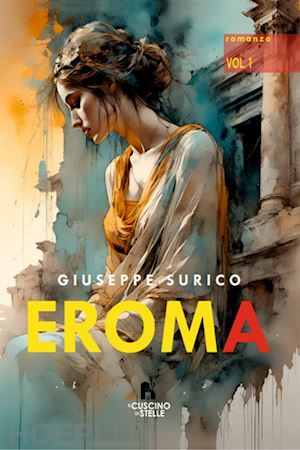 surico giuseppe - eroma. vol. 1