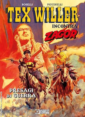 boselli mauro - presagi di guerra. tex willer incontra zagor